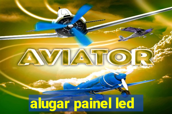 alugar painel led